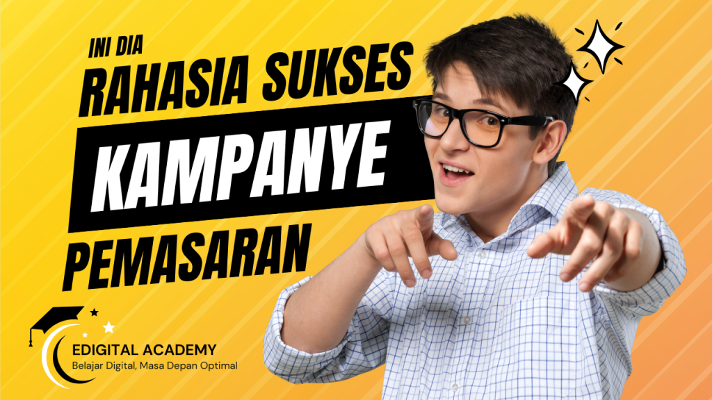 Rahasia Sukses Kampanye Pemasaran Anda
